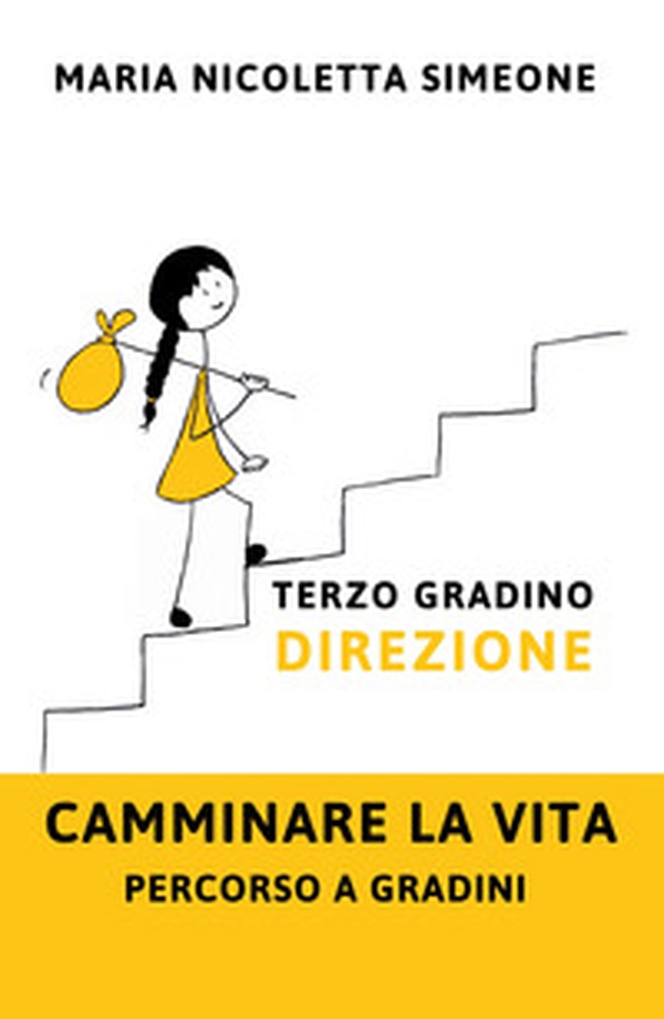 Primo gradino. Scegliere. Camminare la vita. Percorso a gradini - Librerie.coop Primo gradino. Scegliere. Camminare la vita. Percorso a gradini - Librerie.coop