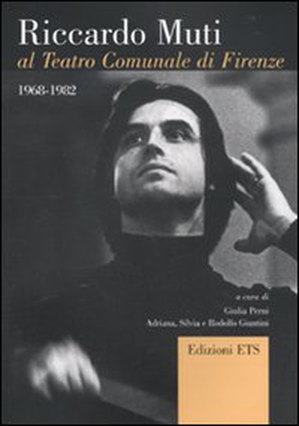 Riccardo Muti al Teatro Comunale di Firenze (1968-1982) - Librerie.coop Riccardo Muti al Teatro Comunale di Firenze (1968-1982) - Librerie.coop