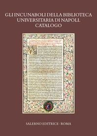 Gli incunaboli della Biblioteca Universitaria di Napoli. Catalogo - Librerie.coop