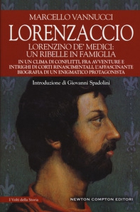 Lorenzaccio. Lorenzino de' Medici: un ribelle in famiglia - Librerie.coop