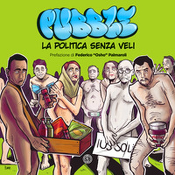 Pubble. La politica senza veli - Librerie.coop Pubble. La politica senza veli - Librerie.coop