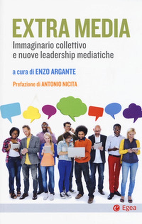Extra Media. Immaginario collettivo e nuove leadership mediatiche - Librerie.coop Extra Media. Immaginario collettivo e nuove leadership mediatiche - Librerie.coop
