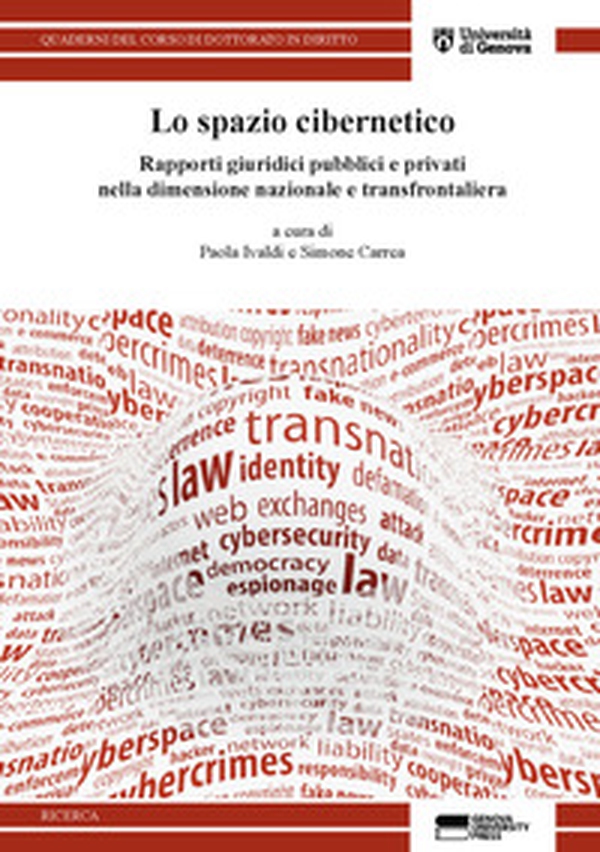 Lo spazio cibernetico. Rapporti giuridici pubblici e privati nella dimensione nazionale e transfrontaliera - Librerie.coop Lo spazio cibernetico. Rapporti giuridici pubblici e privati nella dimensione nazionale e transfrontaliera - Librerie.coop