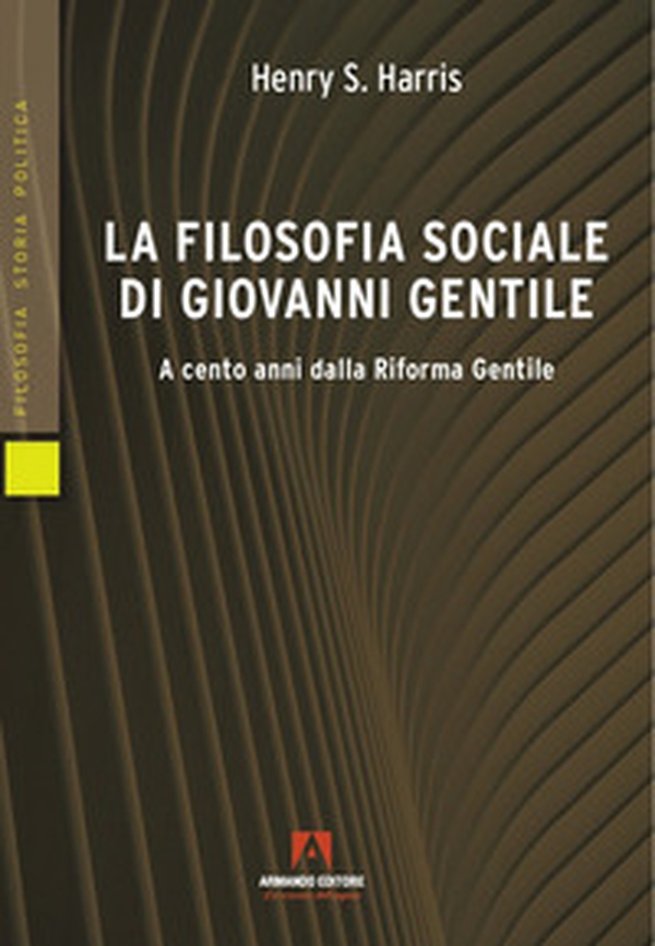 La filosofia sociale di Giovanni Gentile - Librerie.coop La filosofia sociale di Giovanni Gentile - Librerie.coop
