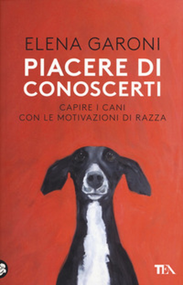 Piacere di conoscerti. Capire i cani con le motivazioni di razza - Librerie.coop Piacere di conoscerti. Capire i cani con le motivazioni di razza - Librerie.coop