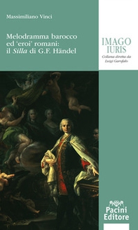 Melodramma barocco ed eroi romani: il Silla di G. F. Handel - Librerie.coop