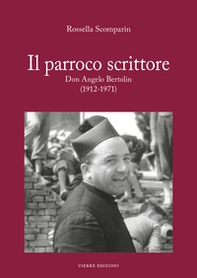 Il parroco scrittore. Don Angelo Bertolin (1912-1971) - Librerie.coop