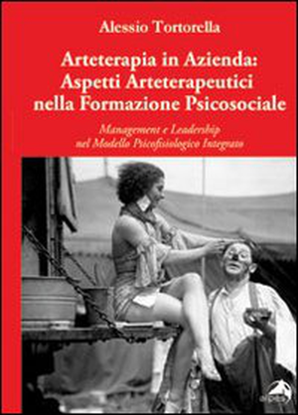 Arteterapia in azienda. Aspetti arteterapeutici nella formazione psicosociale. Management e leadership nel modello psicofisiologico integrato - Librerie.coop Arteterapia in azienda. Aspetti arteterapeutici nella formazione psicosociale. Management e leadership nel modello psicofisiologico integrato - Librerie.coop
