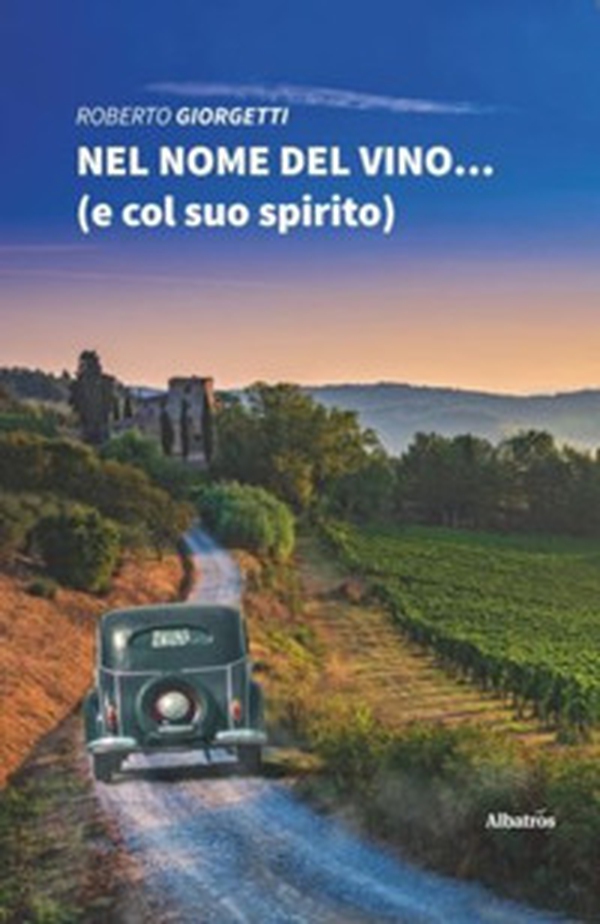 Nel nome del vino... (e col suo spirito) - Librerie.coop Nel nome del vino... (e col suo spirito) - Librerie.coop