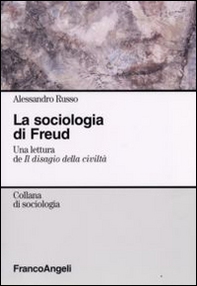 La sociologia di Freud. Una lettura de «Il disagio della civiltà» - Librerie.coop