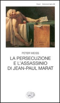 La persecuzione e l'assassinio di Jean-Paul Marat - Librerie.coop