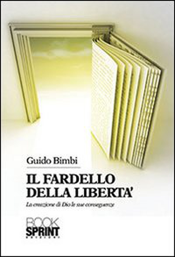 Il fardello della libertà. La creazione di Dio e le sue conseguenze - Librerie.coop Il fardello della libertà. La creazione di Dio e le sue conseguenze - Librerie.coop