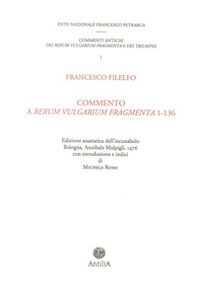 Commento del Filelfo ai «Rerum vulgarium fragmenta» 1-136 (rist. anastatica 1476). Ediz. italiana e latina - Librerie.coop
