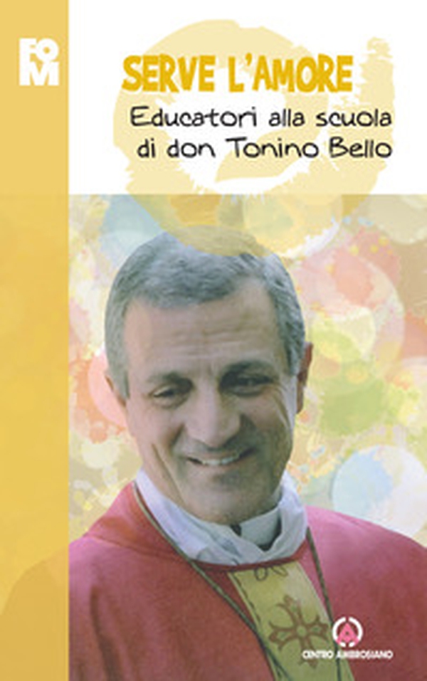 Serve l'amore. Educatori alla scuola di don Tonino Bello - Librerie.coop Serve l'amore. Educatori alla scuola di don Tonino Bello - Librerie.coop