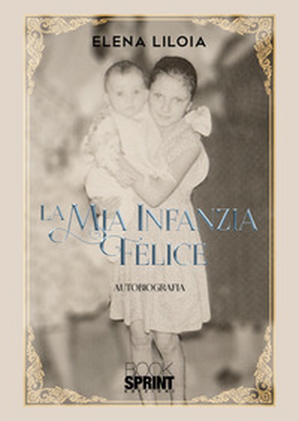 La mia infanzia felice - Librerie.coop La mia infanzia felice - Librerie.coop