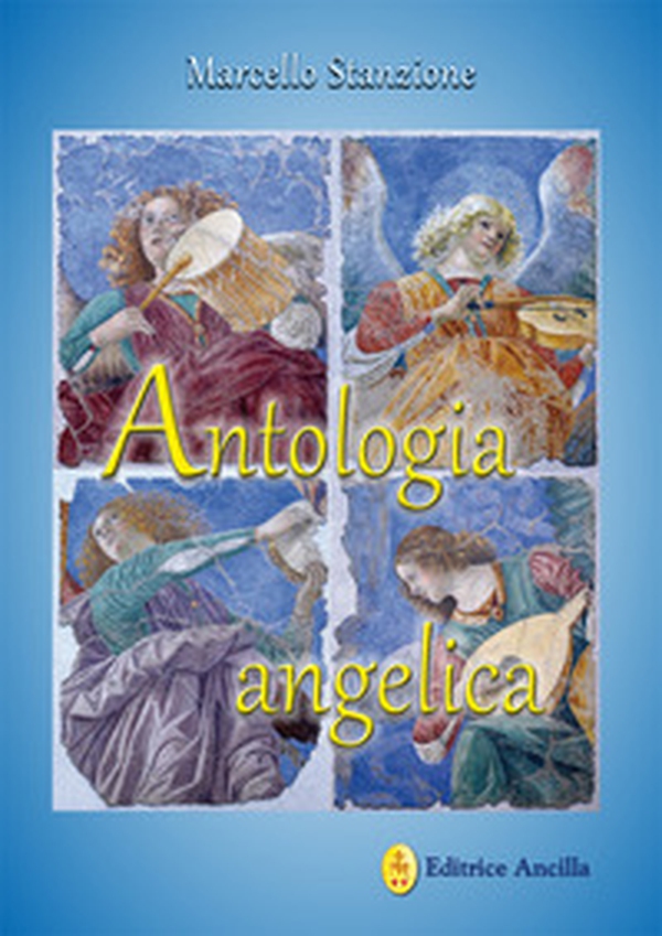 Antologia angelica. Le più belle pagine sui santi angeli di Dio - Librerie.coop Antologia angelica. Le più belle pagine sui santi angeli di Dio - Librerie.coop