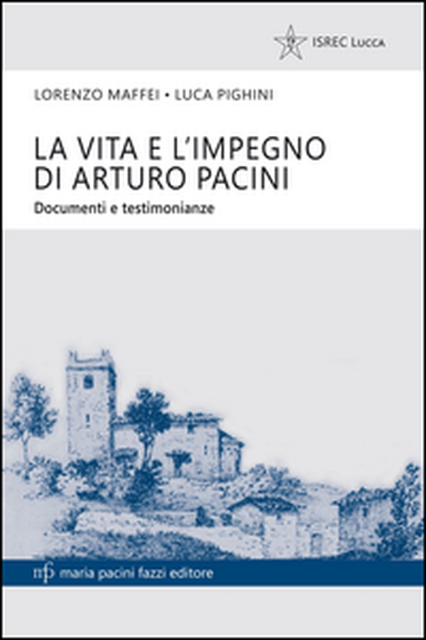 Levita e l'impegno di Arturo Pacini. Documenti e testimonianze - Librerie.coop Levita e l'impegno di Arturo Pacini. Documenti e testimonianze - Librerie.coop