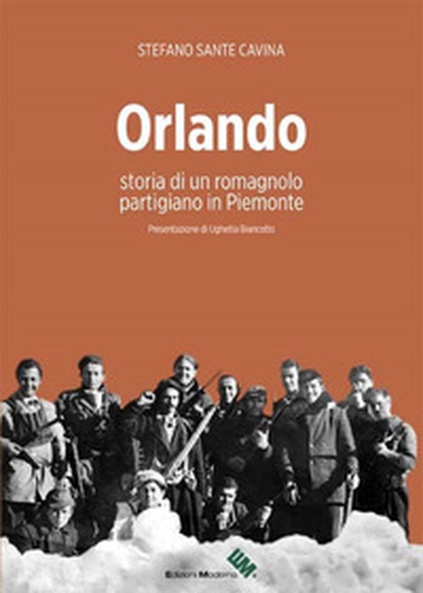 Orlando. Storia di un romagnolo partigiano in Piemonte - Librerie.coop Orlando. Storia di un romagnolo partigiano in Piemonte - Librerie.coop