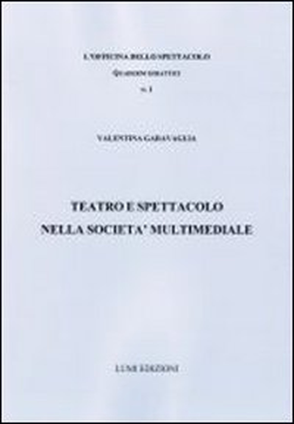 Teatro e spettacolo nella società multimediale - Librerie.coop Teatro e spettacolo nella società multimediale - Librerie.coop