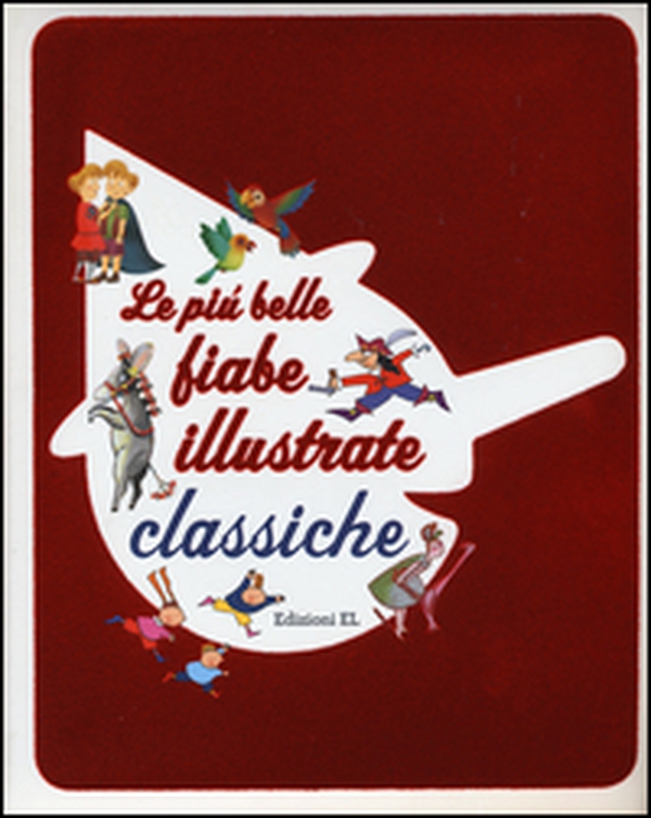 Le più belle fiabe illustrate classiche - Librerie.coop Le più belle fiabe illustrate classiche - Librerie.coop