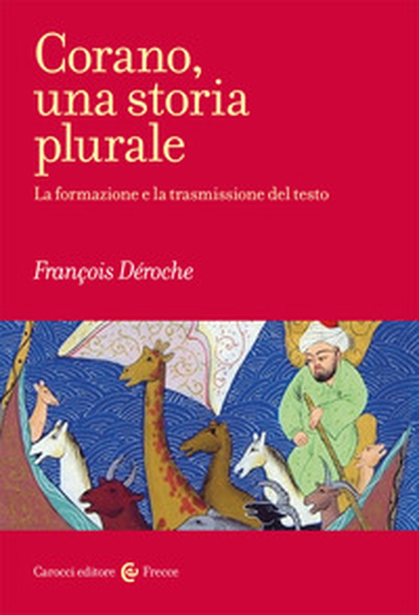 Corano, una storia plurale. La formazione e la trasmissione del testo - Librerie.coop Corano, una storia plurale. La formazione e la trasmissione del testo - Librerie.coop
