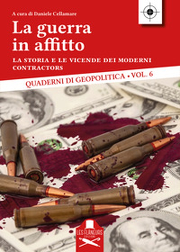 La guerra in affitto. La storia e le vicende dei moderni contractors - Librerie.coop La guerra in affitto. La storia e le vicende dei moderni contractors - Librerie.coop