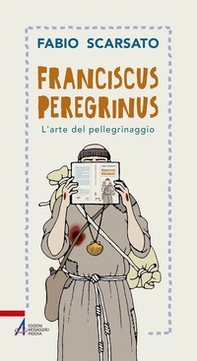 Franciscus peregrinus. L'arte del pellegrinaggio - Librerie.coop