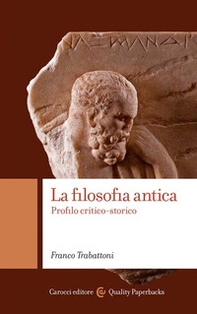 La filosofia antica. Profilo critico-storico - Librerie.coop