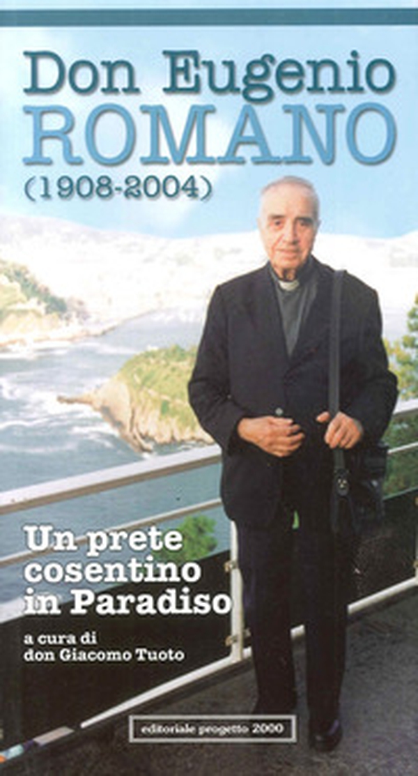 Don Eugenio Romano (1908-2004). Un prete cosentino in paradiso - Librerie.coop Don Eugenio Romano (1908-2004). Un prete cosentino in paradiso - Librerie.coop
