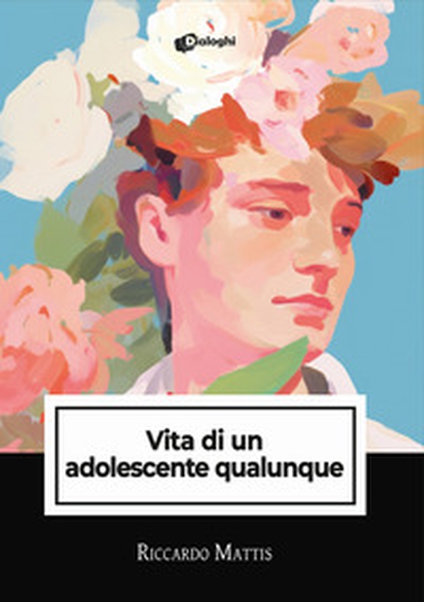 Vita di un adolescente qualunque - Librerie.coop Vita di un adolescente qualunque - Librerie.coop