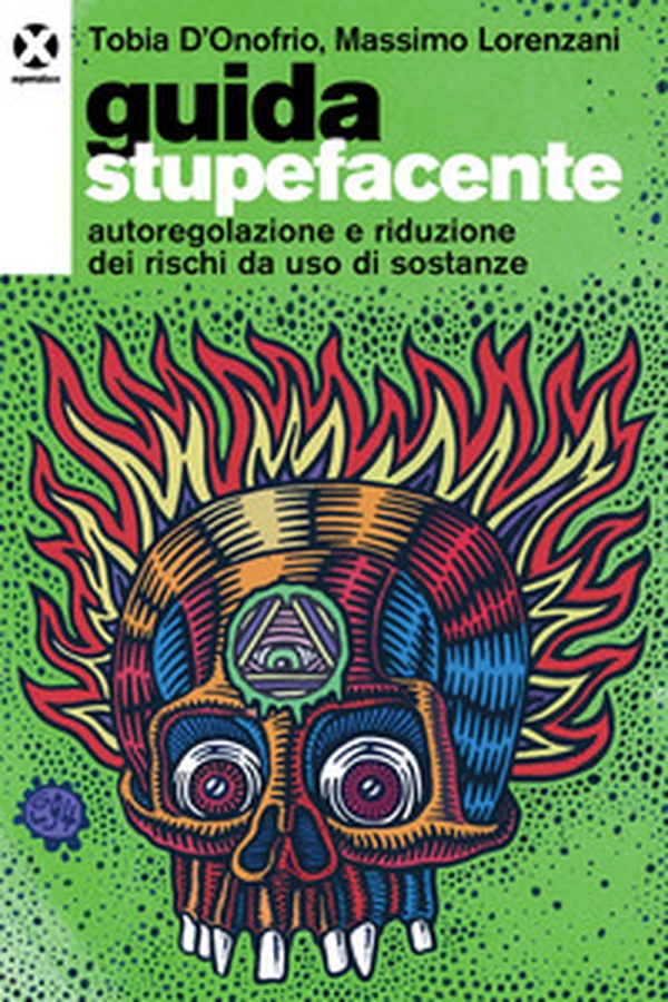 Guida stupefacente. Autoregolazione e riduzione dei rischi da uso di sostanze - Librerie.coop Guida stupefacente. Autoregolazione e riduzione dei rischi da uso di sostanze - Librerie.coop