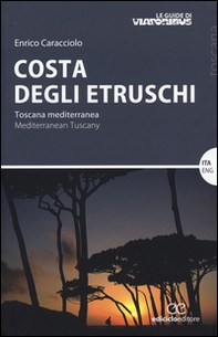Costa degli etruschi. Toscana mediterranea - Librerie.coop