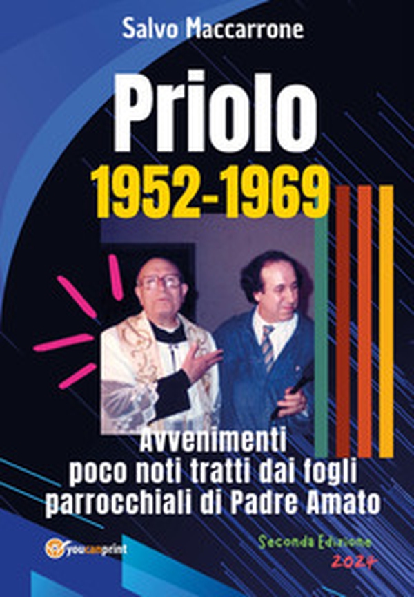 Priolo 1952-1969. Avvenimenti poco noti tratti dai fogli parrocchiali di Padre Amato - Librerie.coop Priolo 1952-1969. Avvenimenti poco noti tratti dai fogli parrocchiali di Padre Amato - Librerie.coop