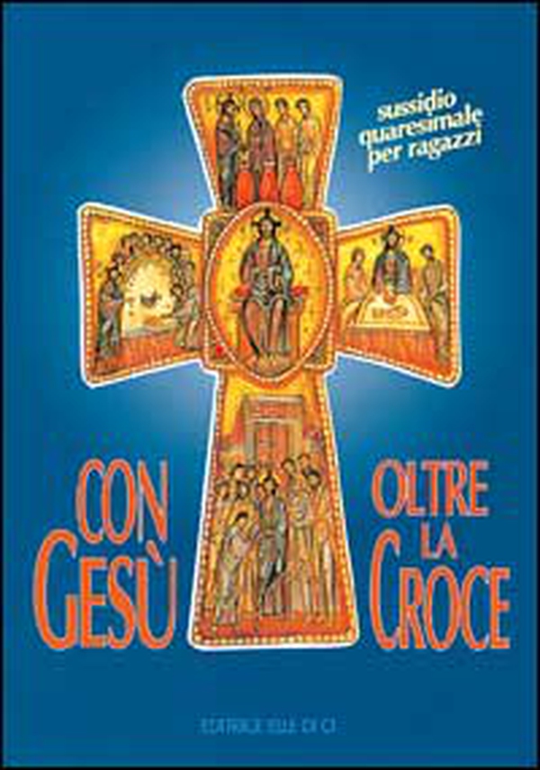 Con Gesù oltre la croce. Sussidio quaresimale per ragazzi - Librerie.coop Con Gesù oltre la croce. Sussidio quaresimale per ragazzi - Librerie.coop