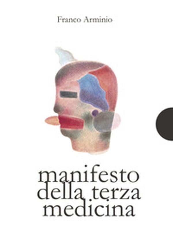 Manifesto della terza medicina - Librerie.coop Manifesto della terza medicina - Librerie.coop