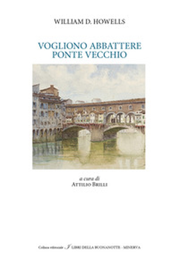 Vogliono abbattere il Ponte Vecchio - Librerie.coop Vogliono abbattere il Ponte Vecchio - Librerie.coop
