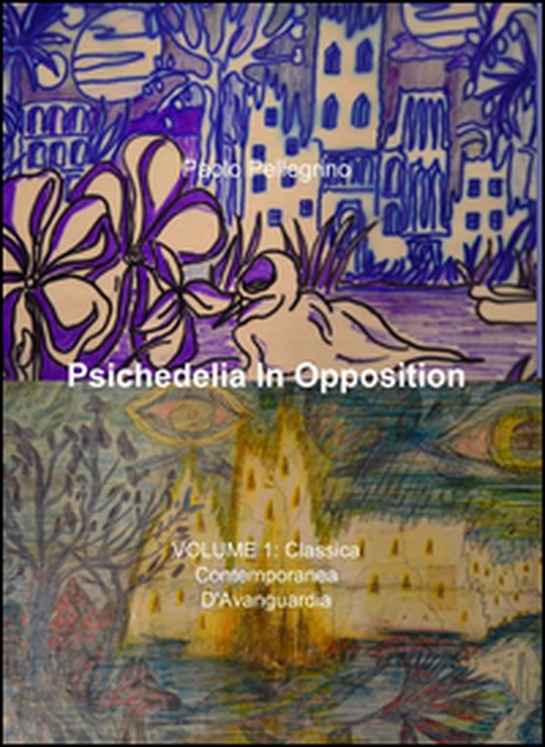 Psichedelia in opposition - Librerie.coop Psichedelia in opposition - Librerie.coop