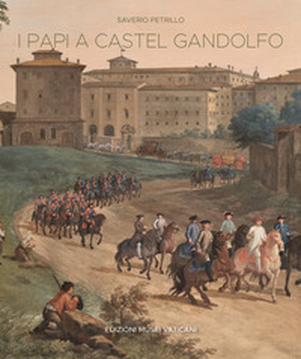 I papi a Castel Gandolfo - Librerie.coop I papi a Castel Gandolfo - Librerie.coop