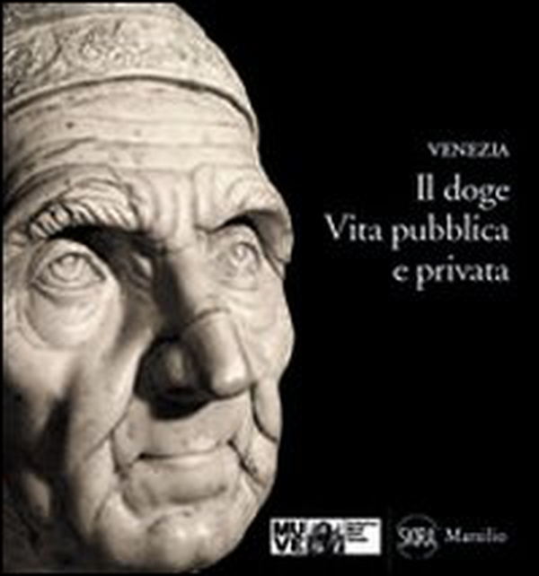 Il doge. Vita pubblica e privata - Librerie.coop Il doge. Vita pubblica e privata - Librerie.coop