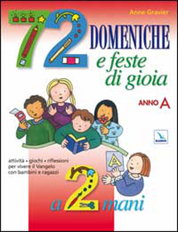 72 domeniche e feste di gioia a 2 mani. Anno «A». Guida - Librerie.coop 72 domeniche e feste di gioia a 2 mani. Anno «A». Guida - Librerie.coop