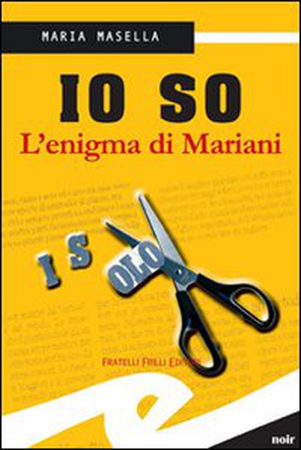 Io so. L'enigma di Mariani - Librerie.coop Io so. L'enigma di Mariani - Librerie.coop