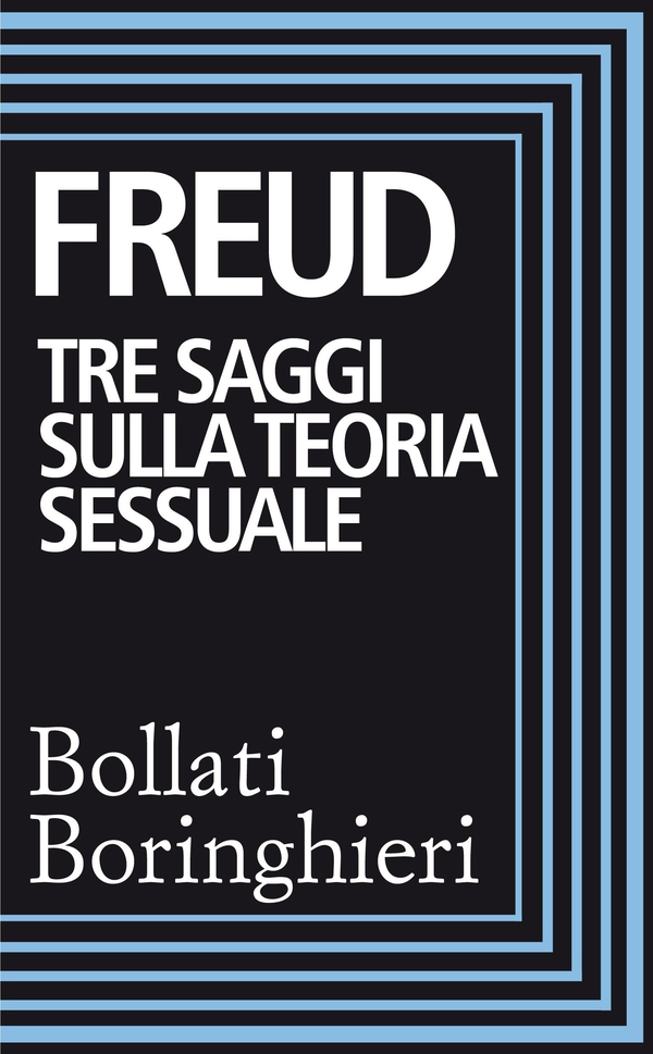 Tre saggi sulla teoria sessuale, Al di là del principio del piacere - Librerie.coop Tre saggi sulla teoria sessuale, Al di là del principio del piacere - Librerie.coop