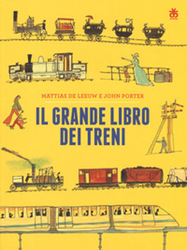 Il grande libro dei treni - Librerie.coop Il grande libro dei treni - Librerie.coop