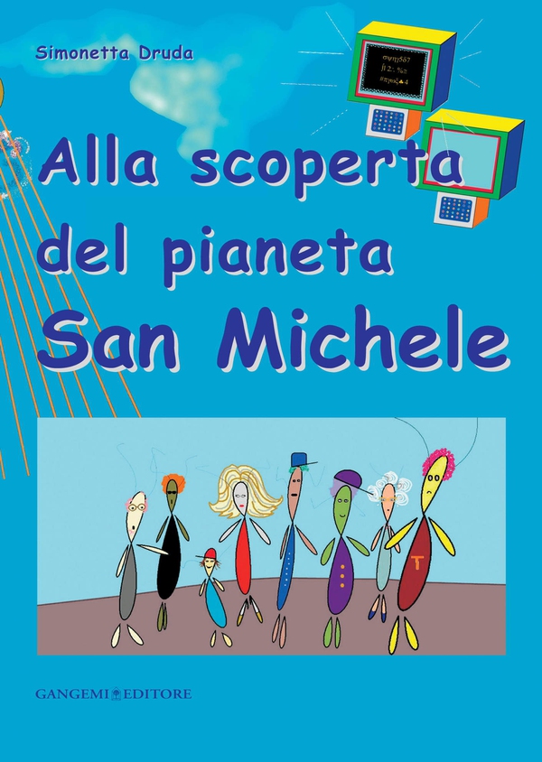 Alla scoperta del pianeta San Michele - Librerie.coop Alla scoperta del pianeta San Michele - Librerie.coop