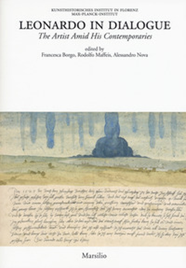 Leonardo in dialogue. The artist amid his contemporaries - Librerie.coop Leonardo in dialogue. The artist amid his contemporaries - Librerie.coop
