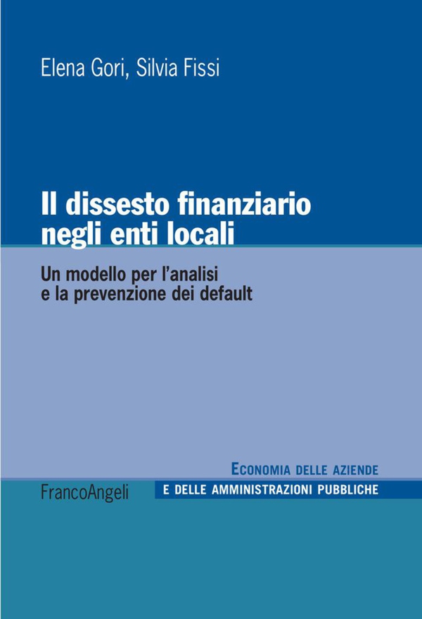 Il dissesto finanziario negli enti locali. Un modello per l'analisi e la prevenzione dei default - Librerie.coop Il dissesto finanziario negli enti locali. Un modello per l'analisi e la prevenzione dei default - Librerie.coop