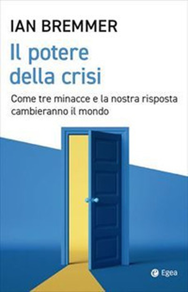 Il potere della crisi. Come tre minacce e la nostra risposta cambieranno il mondo - Librerie.coop Il potere della crisi. Come tre minacce e la nostra risposta cambieranno il mondo - Librerie.coop