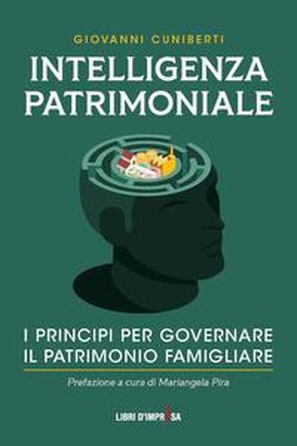 Intelligenza patrimoniale. I principi per governare il patrimonio familiare - Librerie.coop Intelligenza patrimoniale. I principi per governare il patrimonio familiare - Librerie.coop