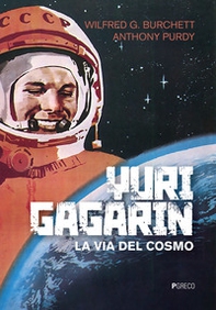 Yuri Gagarin. La via del cosmo - Librerie.coop
