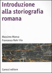 Introduzione alla storiografia romana - Librerie.coop